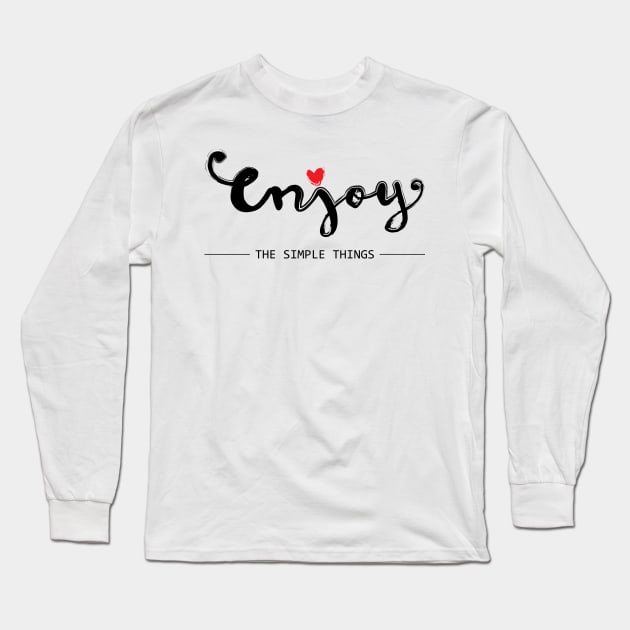 Enjoy  the simple things. Long Sleeve T-Shirt by Handini _Atmodiwiryo